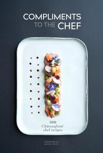книга Compliments to the Chef: 100 Châteauform Chef Recipes, автор: Marie-Pierre Morel