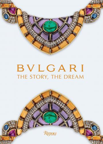 книга Bulgari: The Story, The Dream, автор: Edited by Chiara Ottaviano and Lucia Boscaini