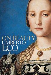 On Beauty: A History of a Western Idea, автор: Umberto Eco