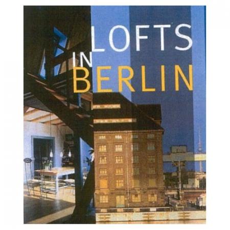 книга Lofts in Berlin, автор: Rosine De Dijn