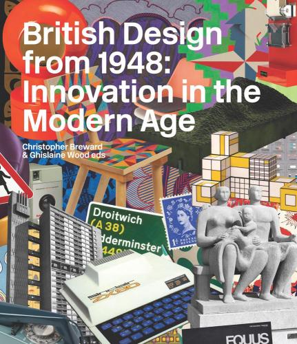 обложка книги British Design from 1948: Innovation in the Modern Age книга British Design from 1948: Innovation in the Modern Age, автор: Christopher Breward, Ghislaine Wood