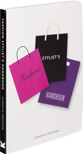 обложка книги Fashion Stylist's Handbook книга Fashion Stylist's Handbook, автор: Danielle Griffiths