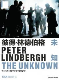 Петро Ліндберг. The Unknown: The Chinese Episode Peter Lindbergh