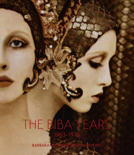 книга The Biba Years: 1963-1975, автор: Martin Pel, Barbara Hulanicki
