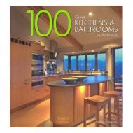 100 Great Kitchens and Bathrooms By Architects Andrew Hall (Editor)