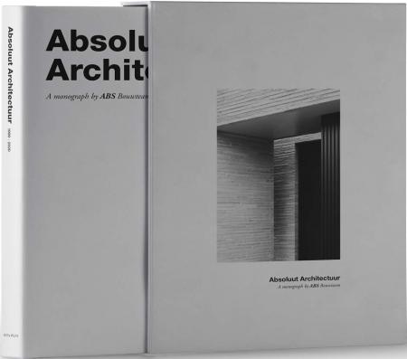 книга Absolute Architecture by ABS Bouwteam, автор: Anton Gonnissen