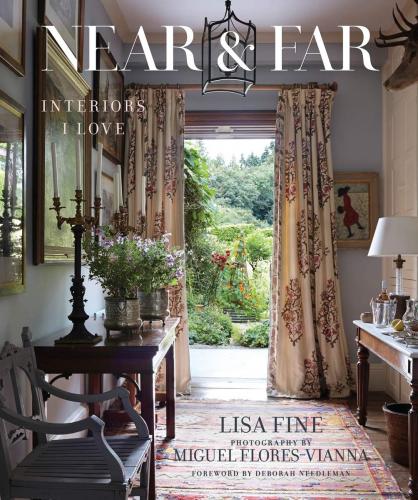 книга Near & Far: Interiors I Love, автор: Lisa Fine, Miguel Flores-Vianna