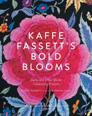 Kaffe Fassett's Bold Blooms: Quilts and Other Works Celebrating Flowers, автор: Kaffe Fassett