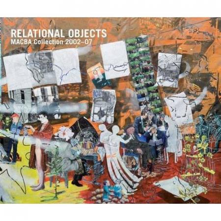 книга Relational Objects. MACBA Collection 2002-07, автор: Jorge Ribalta, Manuel Borja-Villel, Kaira Marie Cabanas