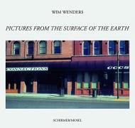 Wim Wenders. Pictures from the Surface of the Earth texts by Peter-Klaus Schuster and Wim Wenders