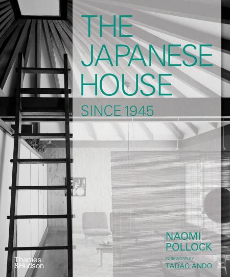 книга The Japanese House Since 1945, автор: Naomi Pollock, Tadao Ando