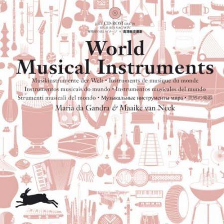 обложка книги World Musical Instruments книга World Musical Instruments, автор: Maria da Granda, Maaike van Neck