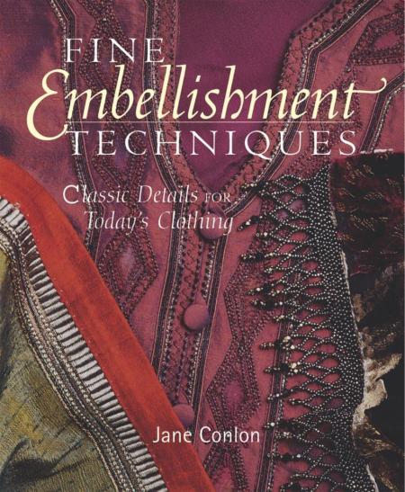 книга Fine Embellishment Techniques: Classic Details for Today's Clothing, автор: Jane Conlon