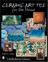 Ceramic Art Tile for the Home DeBorah Goletz
