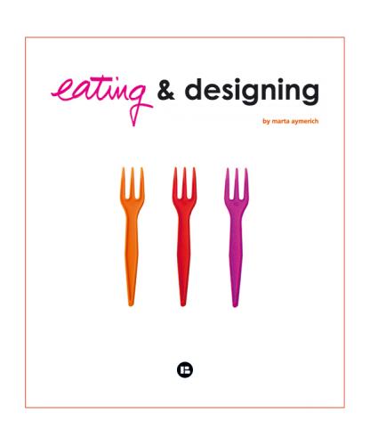 обложка книги Eating and Designing книга Eating and Designing, автор: Marta Aymerich