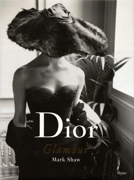 книга Dior Glamour: 1952-1962, автор: Photographs by Mark Shaw, Foreword by Lee Radziwill, Text by Natasha Fraser-Cavassoni