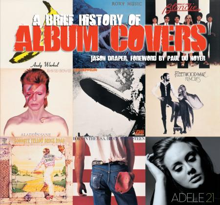 обложка книги A Brief History of Album Covers книга A Brief History of Album Covers, автор: Jason Draper