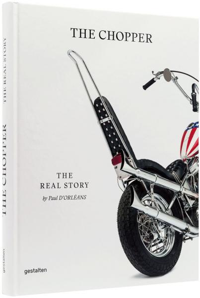 обложка книги The Chopper. The Real Story книга The Chopper. The Real Story, автор: Paul d’Orléans, Robert Klanten