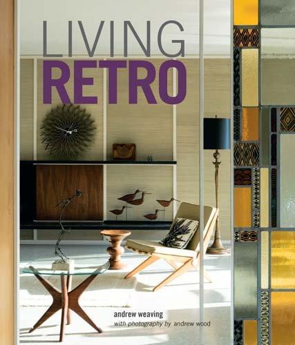 обложка книги Living Retro книга Living Retro, автор: Andrew Weaving