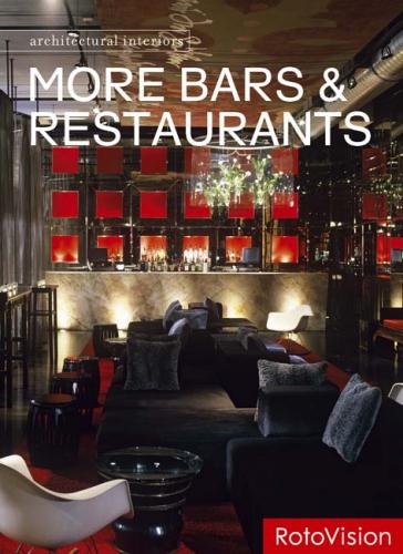 обложка книги Architectural Interiors: More Bars & Restaurants книга Architectural Interiors: More Bars & Restaurants, автор: