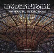 Modernisme - Art Nouveau in Barcelona, автор: 