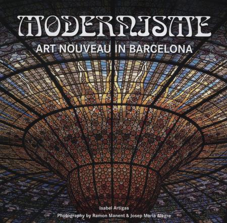 обложка книги Modernisme - Art Nouveau in Barcelona книга Modernisme - Art Nouveau in Barcelona, автор: