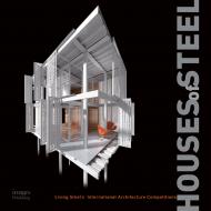 Houses of Steel: Living Steel's International Architecture Competition Georgina Foley