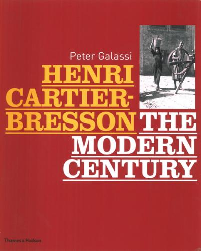 обложка книги Henri Cartier-Bresson: The Modern Century книга Henri Cartier-Bresson: The Modern Century, автор: Peter Galassi