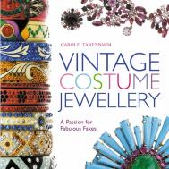 Vintage Costume Jewellery: A Passion for Fabulous Fakes Carole Tanenbaum