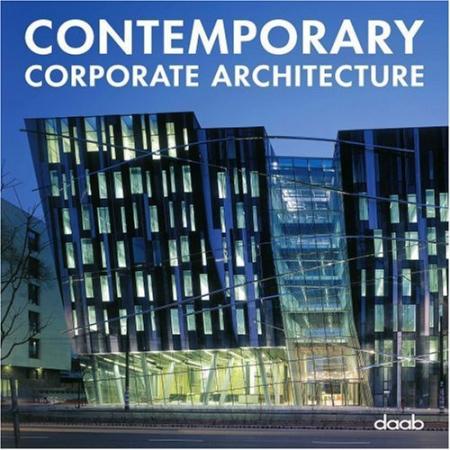 обложка книги Contemporary Corporate Architecture книга Contemporary Corporate Architecture, автор: