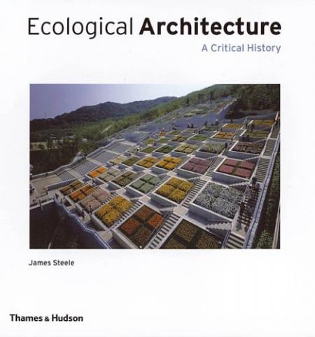 обложка книги Ecological Architecture: A Critical History книга Ecological Architecture: A Critical History, автор: James Steele