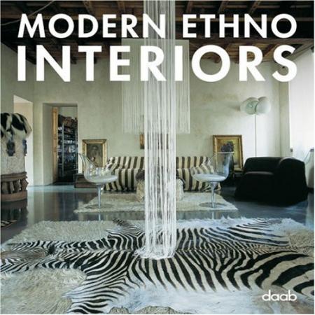 обложка книги Modern Ethno Interiors книга Modern Ethno Interiors, автор: