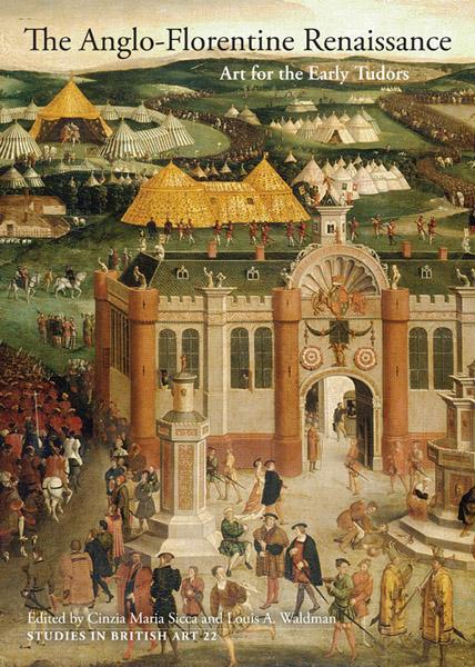 книга Anglo-Florentine Renaissance: Art for the Early Tudors, автор: Cinzia Maria Sicca, Louis A. Waldman