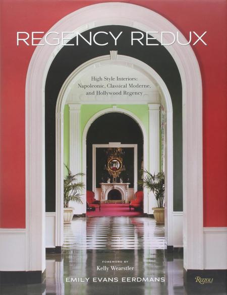 обложка книги Regency Redux. High Style Interiors: Napoleonic, Classical Moderne, and Hollywood книга Regency Redux. High Style Interiors: Napoleonic, Classical Moderne, and Hollywood, автор: Emily Evans Eerdmans