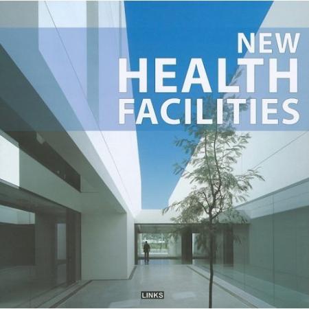 обложка книги New Health Facilities книга New Health Facilities, автор: Carles Broto