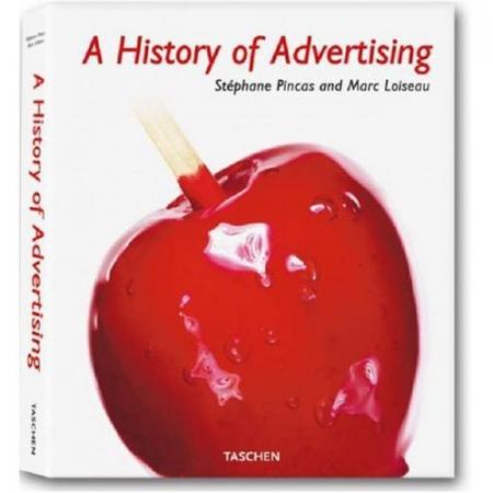 обложка книги A History of Advertising: Creative Promotion книга A History of Advertising: Creative Promotion, автор: Stephane Pincas, Marc Loiseau