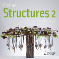 Floral Art Structures 2, автор: Muriel Le Couls and Gil Boyard