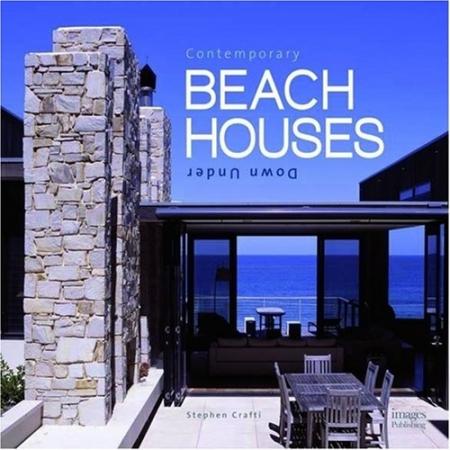 обложка книги Contemporary Beach Houses Down Under книга Contemporary Beach Houses Down Under, автор: Stephen Crafti