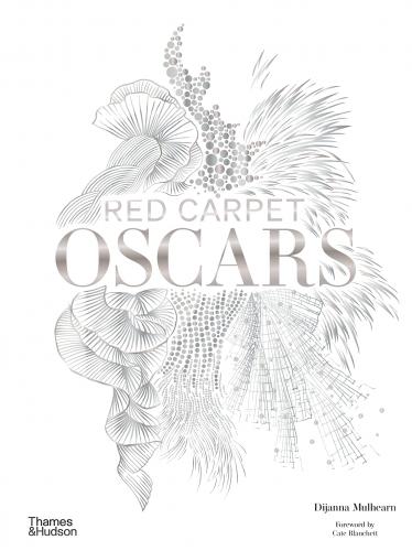 книга Red Carpet Oscars: Who wore what and why, автор: Dijanna Mulhearn, Cate Blanchett, Giorgio Armani
