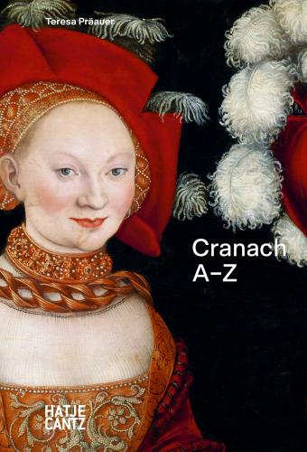 книга Lucas Cranach: A-Z, автор:  Teresa Präauer