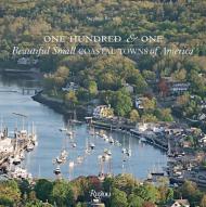 One Hundred & One Beautiful Small Coastal Towns of America Stephen Brewer, Lorenzo de Simone