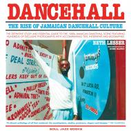 Dancehall: The Rise of Jamaican Dancehall Culture, автор: Stuart Baker, Beth Lesser
