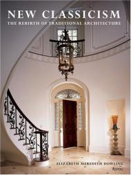 New Classicism. The Rebirth of Traditional Architecture Elizabeth M. Dowling