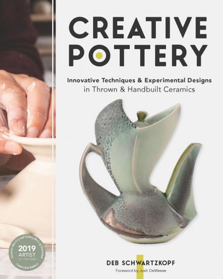 книга Creative Pottery: Innovative Techniques and Experimental Designs in Thrown and Handbuilt Ceramics, автор: Deb Schwartzkopf