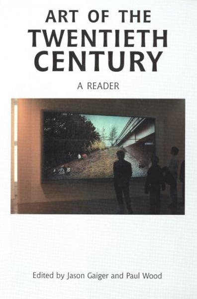 обложка книги Art of the Twentieth Century: A Reader книга Art of the Twentieth Century: A Reader, автор: Jason Gaiger, Paul Wood