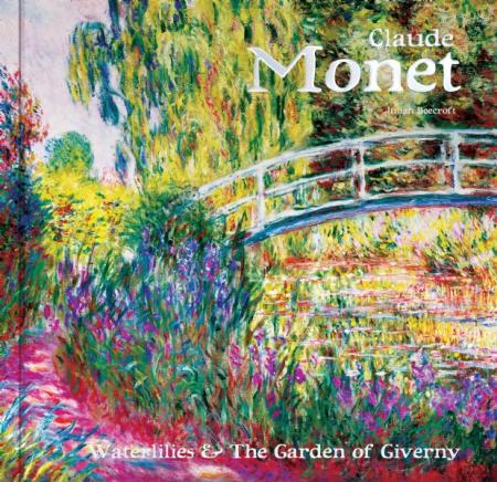 обложка книги Claude Monet: Waterlilies and the Garden of Giverny книга Claude Monet: Waterlilies and the Garden of Giverny, автор: Julian Beecroft