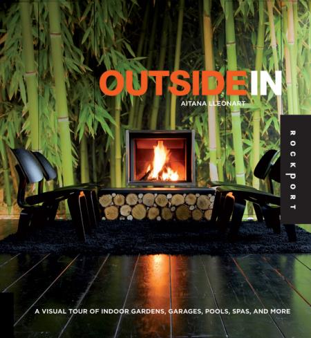обложка книги Outside In: A Visual Tour of Indoor Gardens, Garages, Pools, Spas, and More книга Outside In: A Visual Tour of Indoor Gardens, Garages, Pools, Spas, and More, автор: Aitana Lleonard
