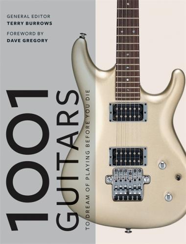 обложка книги 1001 Guitars to Dream of Playing Before You Die книга 1001 Guitars to Dream of Playing Before You Die, автор: Terry Burrows