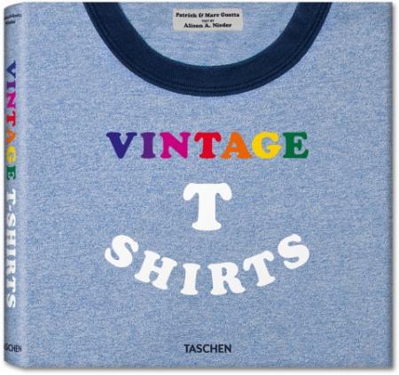 книга Vintage T-Shirts, автор: Marc Guetta, Patrick Guetta, Alison A. Nieder