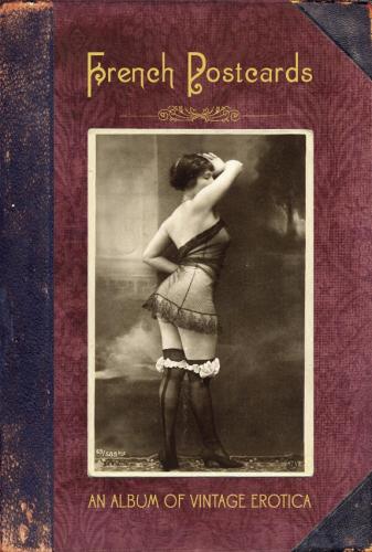книга French Postcards An Album of Vintage Erotica, автор: Martin Stevens